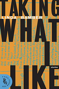 Taking What I Like (Short Stories) by Linda Bamber, 9781574232233