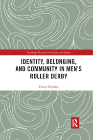 Identity, Belonging, and Community in Men's Roller Derby - 9781032172712 by Dawn Fletcher, 9781032172712