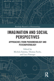 Imagination and Social Perspectives (Approaches from Phenomenology and Psychopathology) - 9780367667467 by Michela Summa, Thomas Fuchs, Luca Vanzago, 9780367667467
