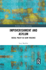 Impoverishment and Asylum (Social Policy as Slow Violence) - 9781032084411 by Lucy Mayblin, 9781032084411