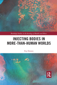 Injecting Bodies in More-than-Human Worlds - 9780367660406 by Fay Dennis, 9780367660406