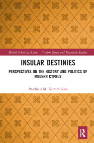 Insular Destinies (Perspectives on the history and politics of modern Cyprus) - 9781032085296 by Paschalis Kitromilides, 9781032085296