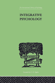 Integrative Psychology (A STUDY OF UNIT RESPONSE) by William M & King Marston, 9781138875494