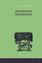 Integrative Psychology (A STUDY OF UNIT RESPONSE) by William M & King Marston, 9781138875494
