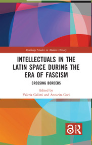 Intellectuals in the Latin Space during the Era of Fascism (Crossing Borders) - 9781032173511 by Valeria Galimi, Annarita Gori, 9781032173511