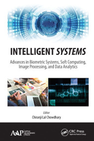 Intelligent Systems (Advances in Biometric Systems, Soft Computing, Image Processing, and Data Analytics) - 9781774634790 by Chiranji Lal Chowdhary, 9781774634790