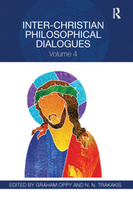 Inter-Christian Philosophical Dialogues (Volume 4) - 9780367760878 by Graham Oppy, N.N. Trakakis, 9780367760878