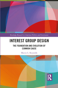 Interest Group Design (The Foundation and Evolution of Common Cause) - 9781032092171 by Marcie L. Reynolds, 9781032092171