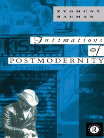 Intimations of Postmodernity - 9780415067508 by Zygmunt Bauman, 9780415067508
