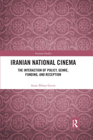 Iranian National Cinema (The Interaction of Policy, Genre, Funding and Reception) - 9781032175423 by Anne Demy-Geroe, 9781032175423