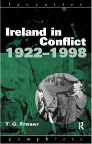 Ireland in Conflict 1922-1998 - 9780415165495 by T.G. Fraser, 9780415165495