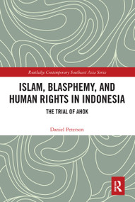 Islam, Blasphemy, and Human Rights in Indonesia (The Trial of Ahok) - 9781032400839 by Daniel Peterson, 9781032400839