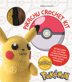 Pokémon Crochet Pikachu Kit (Kit includes materials to make Pikachu and instructions for 5 other Pokémon) by Sabrina Somers, 9781446308769
