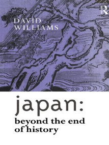 Japan: Beyond the End of History by David Williams, 9780415096621