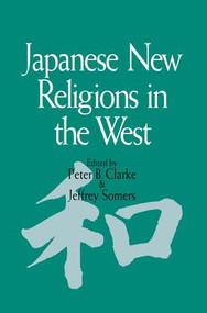Japanese New Religions in the West - 9781138973671 by Peter B. Clarke, Jeffrey Somers, 9781138973671