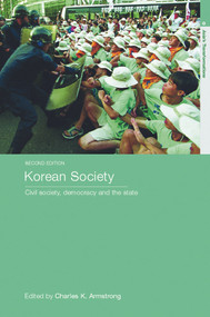 Korean Society (Civil Society, Democracy and the State) by Charles K. Armstrong, 9780415770583
