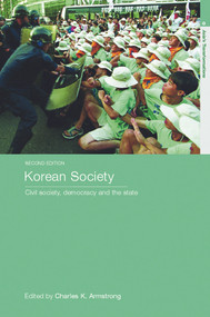 Korean Society (Civil Society, Democracy and the State) by Charles K. Armstrong, 9780415770583