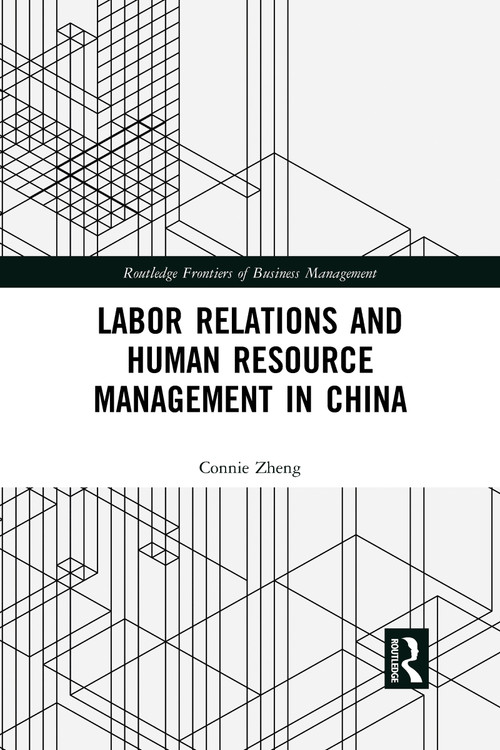 Labor Relations and Human Resource Management in China - 9781032092492 by Connie Zheng, 9781032092492