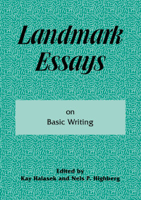 Landmark Essays on Basic Writing (Volume 18) by Kay Halasek, 9781880393291