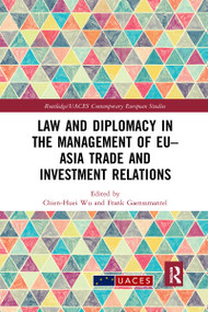 Law and Diplomacy in the Management of EU-Asia Trade and Investment Relations - 9781032176376 by Chien-Huei Wu, Frank Gaenssmantel, 9781032176376