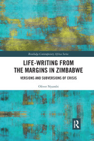 Life-Writing from the Margins in Zimbabwe (Versions and Subversions of Crisis) - 9781032178110 by Oliver Nyambi, 9781032178110