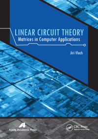 Linear Circuit Theory (Matrices in Computer Applications) - 9781774632901 by Jiri Vlach, 9781774632901