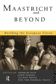 Maastricht and Beyond (Building a European Union) by Andrew Duff, John Pinder, Roy Pryce, 9780415108188