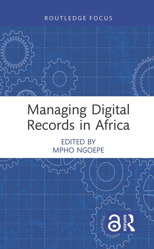 Managing Digital Records in Africa by Mpho Ngoepe, 9781032066370