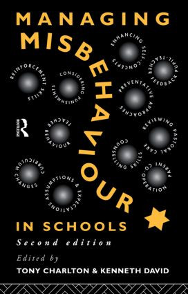 Managing Misbehaviour in Schools by Tony Charlton, Kenneth David, 9780415092876