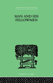Man & His Fellowmen (Modern Chapters on Social Psychology) by Samuel Lowy, 9781138875777