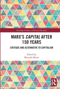 Marx's Capital after 150 Years (Critique and Alternative to Capitalism) - 9780367660154 by Marcello Musto, 9780367660154