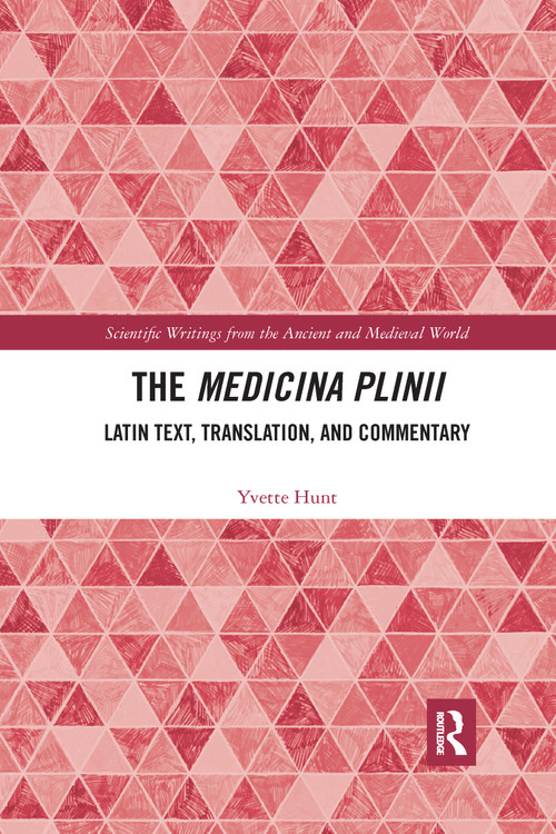 The Medicina Plinii (Latin Text, Translation, and Commentary) - 9781032177038 by Yvette Hunt, 9781032177038