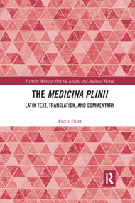The Medicina Plinii (Latin Text, Translation, and Commentary) - 9781032177038 by Yvette Hunt, 9781032177038