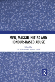 Men, Masculinities and Honour-Based Abuse - 9781032082561 by Mohammad Idriss, 9781032082561