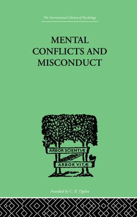 Mental Conflicts And Misconduct by William Healy, 9781138874886