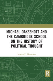 Michael Oakeshott and the Cambridge School on the History of Political Thought - 9781032092430 by Martyn P. Thompson, 9781032092430