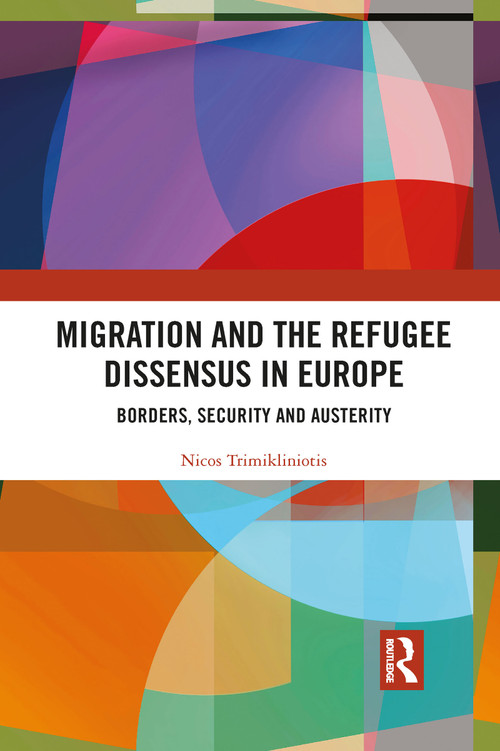 Migration and the Refugee Dissensus in Europe (Borders, Security and Austerity) - 9781032089232 by Nicos Trimikliniotis, 9781032089232