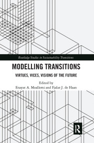 Modelling Transitions (Virtues, Vices, Visions of the Future) - 9781032239200 by Enayat A. Moallemi, Fjalar J. de Haan, 9781032239200