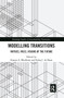 Modelling Transitions (Virtues, Vices, Visions of the Future) - 9781032239200 by Enayat A. Moallemi, Fjalar J. de Haan, 9781032239200