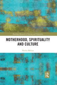 Motherhood, Spirituality and Culture - 9781032178356 by Noelia Molina, 9781032178356