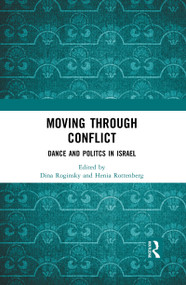 Moving through Conflict (Dance and Politcs in Israel) - 9781032084480 by Dina Roginsky, Henia Rottenberg, 9781032084480