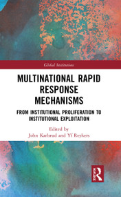 Multinational Rapid Response Mechanisms (From Institutional Proliferation to Institutional Exploitation) - 9781032093871 by John Karlsrud, Yf Reykers, 9781032093871
