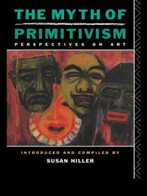The Myth of Primitivism by Susan Hiller, 9780415014816
