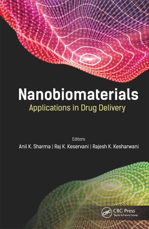 Nanobiomaterials (Applications in Drug Delivery) - 9781774636442 by Anil K. Sharma, Raj K. Keservani, Rajesh K. Kesharwani, 9781774636442