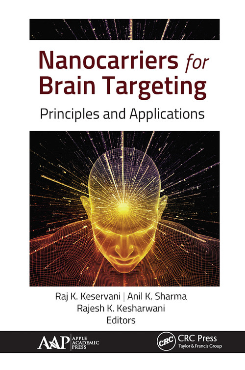 Nanocarriers for Brain Targeting (Principles and Applications) - 9781774634127 by Raj K. Keservani, Anil K. Sharma, Rajesh K. Kesharwani, 9781774634127