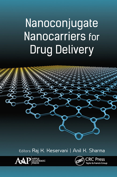Nanoconjugate Nanocarriers for Drug Delivery - 9781774631638 by Raj Keservani, Anil K. Sharma, 9781774631638