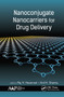 Nanoconjugate Nanocarriers for Drug Delivery - 9781774631638 by Raj Keservani, Anil K. Sharma, 9781774631638