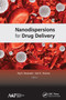 Nanodispersions for Drug Delivery - 9781774633984 by Raj K. Keservani, Anil K. Sharma, 9781774633984