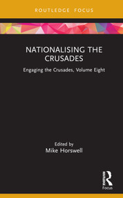 Nationalising the Crusades (Engaging the Crusades, Volume Eight) by Mike Horswell, 9781032149547