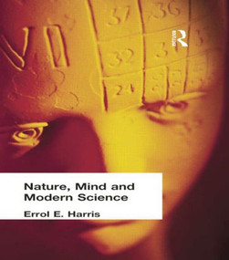 Nature, Mind and Modern Science by Errol E Harris, 9781138871151
